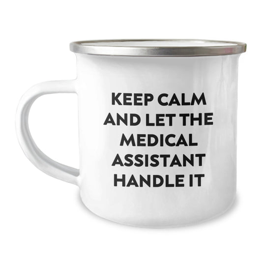 Medical Assistant Mug Gifts for Medical Assistants from Friends and Family Keep Calm And Let It Handle - Image 1