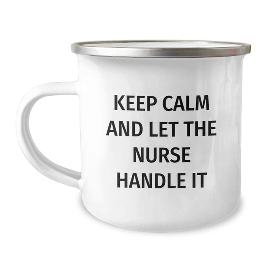 Funny Nurse Camping Mug, Gift for Nurses from Family, Unique Mother's Day Unique Gifts for Nurses Friends Coworkers, Keeps Calm And Let The Nurse Handle It - Image 1