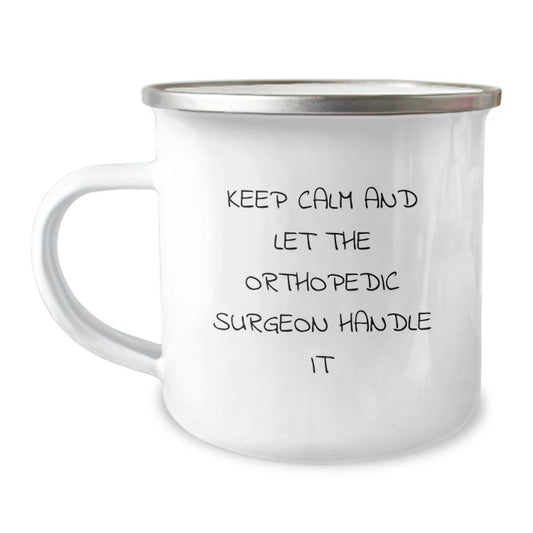 Funny Orthopedic Surgeon Gifts from Men, Unique Mother's Day Unique Gifts for Orthopedic Surgeon Wife, 12 oz Camping Mug - Image 1