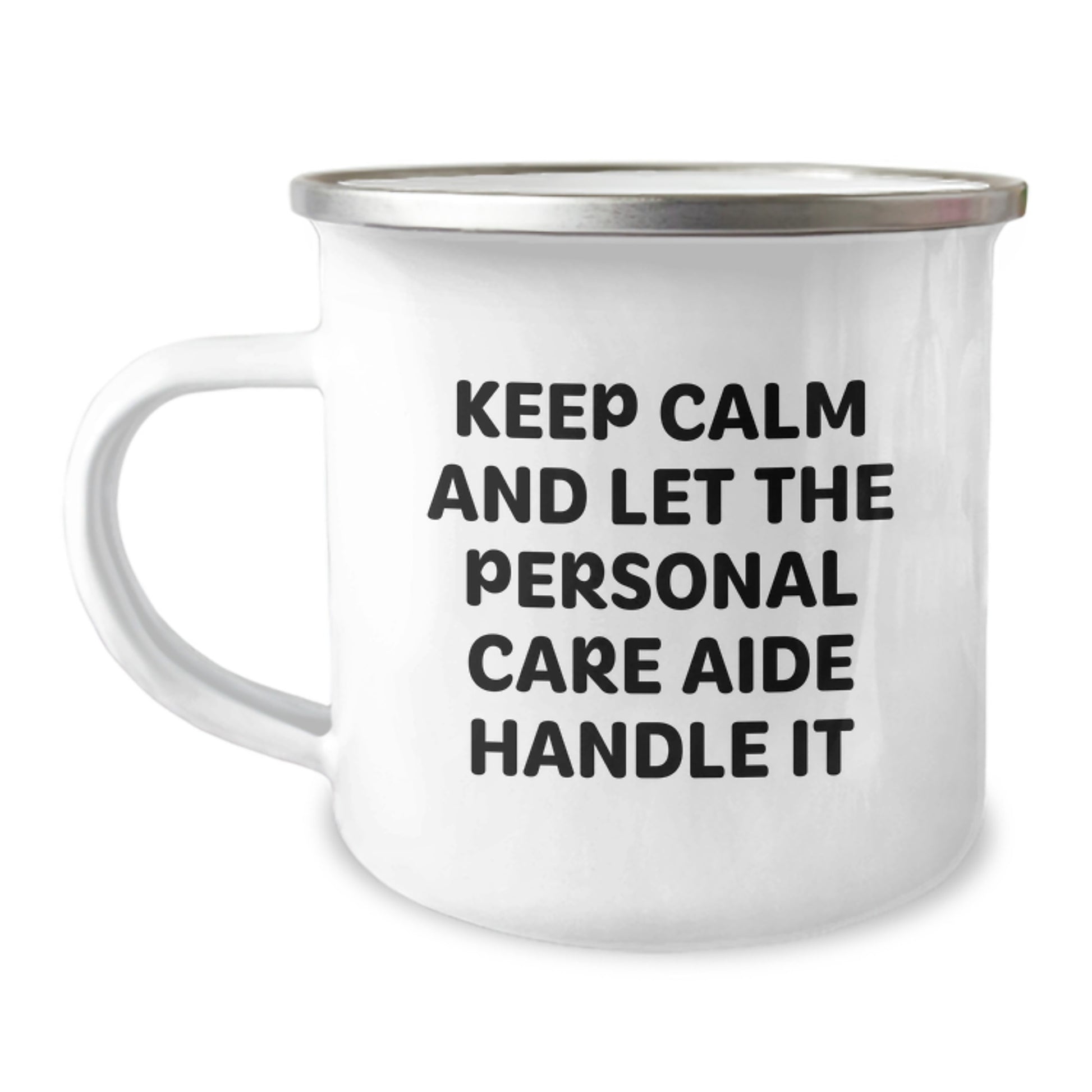 Funny Personal Care Aide Gifts from Family to Mother's Day Unique Gifts for Personal Care Aide Camping Mug with Keep Calm And Let The Personal Care Aide Handle It Quote - Image 1