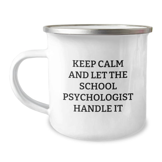 Funny School Psychologist Gifts for Mom - Keep Calm And Let The School Psychologist Handle It Dad's Camping Mug - Image 1