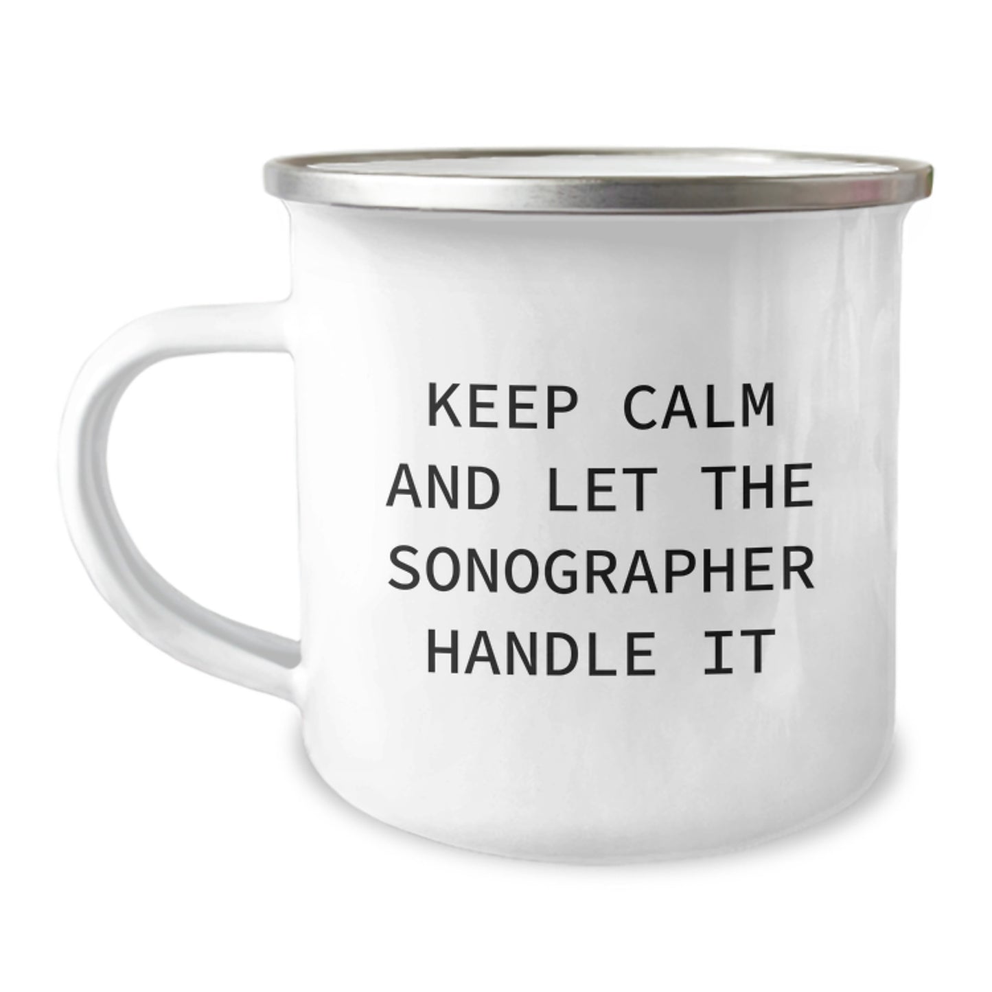 Funny Sonographer Gifts for Mom's Mother's Day - 'Keep Calm And Let The Sonographer Handle It' Enamel Camping Mug for Sonographer Lovers - Image 1