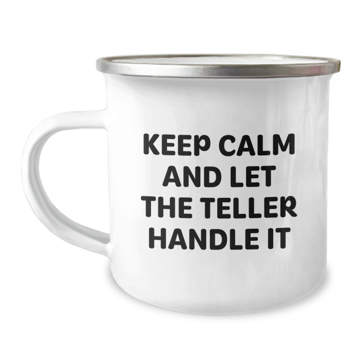 Funny Teller Camping Mug, Keeps Calm And Let The Teller Handle It, Unique Valentine's Gifts from Friends to Teller, 12 oz Stainless Steel - Image 1