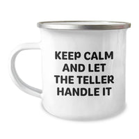 Load image into Gallery viewer, Funny Teller Camping Mug, Keeps Calm And Let The Teller Handle It, Unique Valentine's Gifts from Friends to Teller, 12 oz Stainless Steel - Image 1
