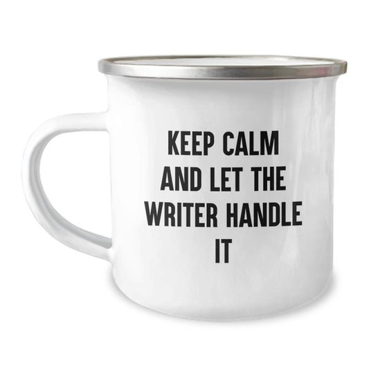 Funny Writer Gifts for Her - Mother's Day Unique Gifts from Family to Daughter, Wife, or Friend - Keep Calm And Let The Writer Handle It Camping Mug - Image 1