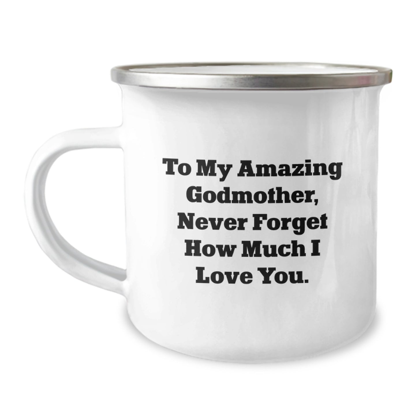 Gifts from Men, Friends, Family to My Amazing Godmother, Never Forget How Much I Love You. Funny Camping Mug for Godmother Graduation Unique Gifts - Image 1
