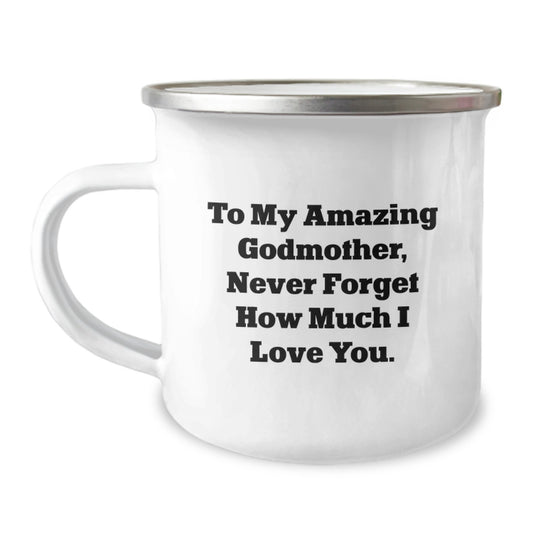 Gifts from Men, Friends, Family to My Amazing Godmother, Never Forget How Much I Love You. Funny Camping Mug for Godmother Graduation Unique Gifts - Image 1