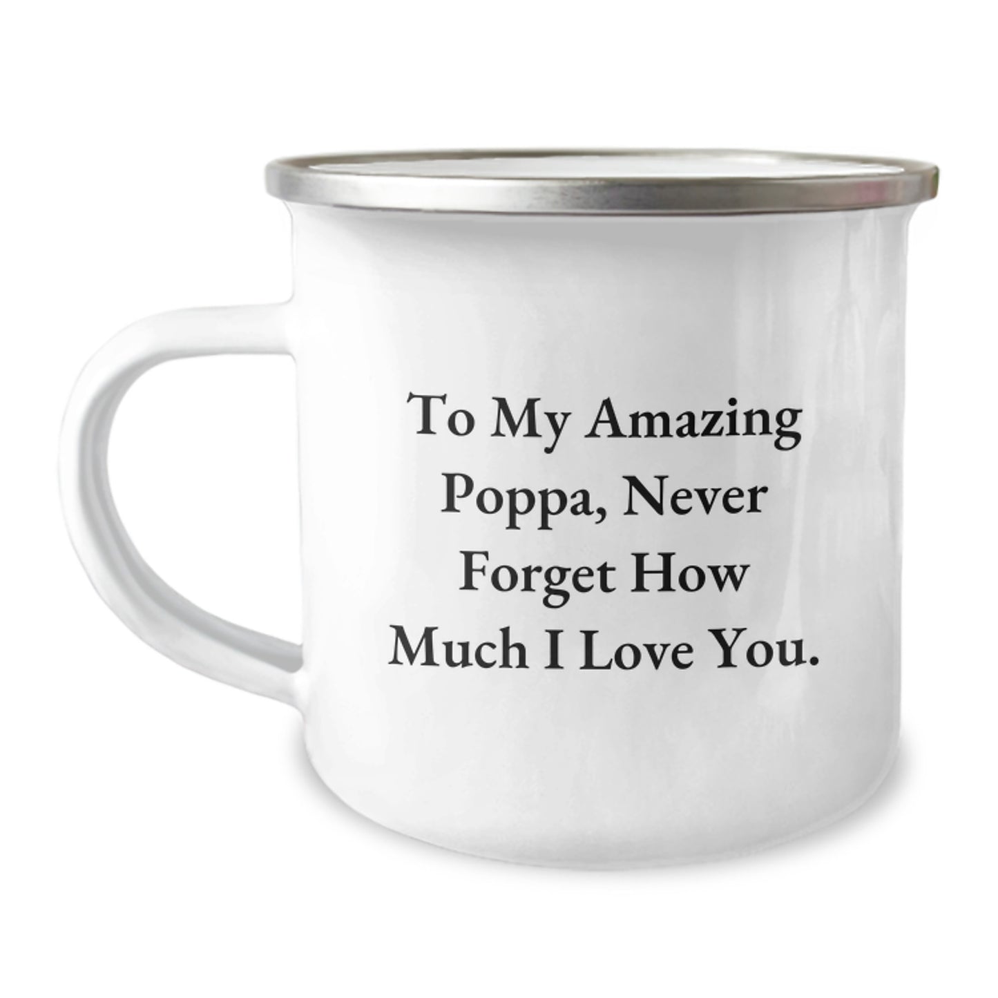 Funny Poppa Camping Mug Gifts from Men to My Amazing Poppa, Never Forget How Much I Love You. - Perfect for Father's Day or Mother's Day Unique Gifts for Dad - Image 1