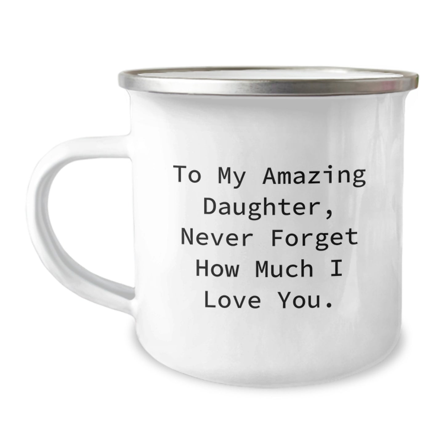 Gifts from Men to Daughter - Daughter Camping Mug, To My Amazing Daughter - Funny Love Quote, Valentine's Unique Gifts - Image 1