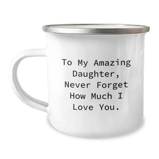 Gifts from Men to Daughter - Daughter Camping Mug, To My Amazing Daughter - Funny Love Quote, Valentine's Unique Gifts - Image 1