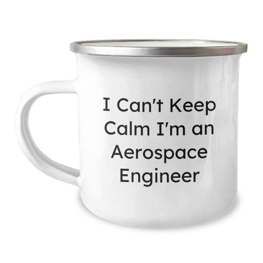 Funny Aerospace Engineer Gifts, I Can't Keep Calm I'm An Aerospace Engineer, Unique Camping Mug for Graduation - Image 1