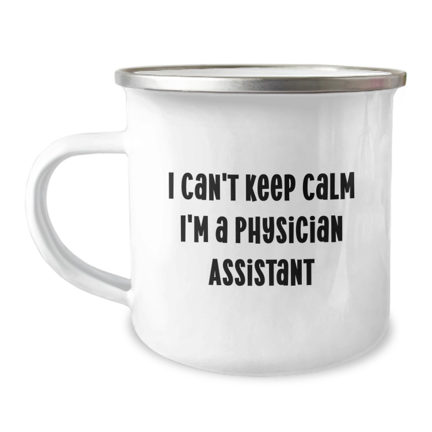 Funny Physician Assistant Gifts for Men, Funny Camping Mug, Inspirational Quote I Can't Keep Calm I'm A Physician Assistant, Birthday Unique Gifts from Friends - Image 1