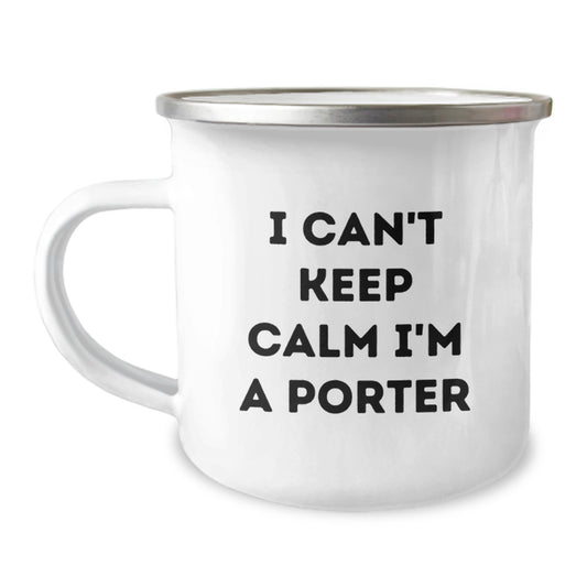 Funny Gift for Porter Friends - 'I Can't Keep Calm I'm A Porter' Camping Mug for Dad on Father's Day Unique Gifts - Image 1