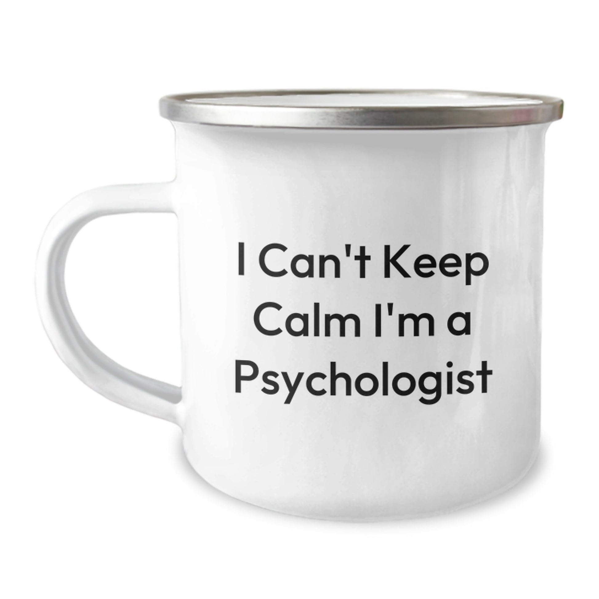 Funny Psychologist Gifts for Birthday - 'I Can't Keep Calm I'm A Psychologist' Camping Mug for Men, Women, Family, Friends - Image 1