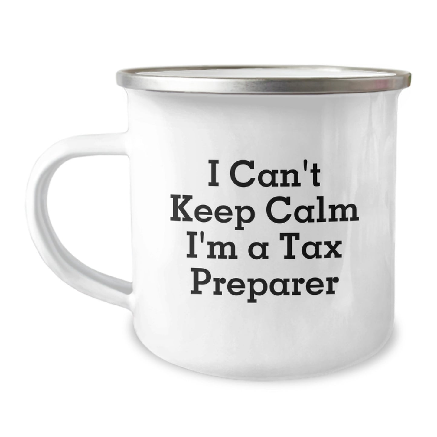 Funny Tax Preparer Gifts, Camping Mugs for Dad, 'I Can't Keep Calm I'm A Tax Preparer' Enamel Mug, Father's Day Unique Gifts from Men to Tax Preparer - Image 1