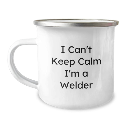 Funny Welder Gifts for Him, I Can't Keep Calm I'm A Welder Camping Mug, Unique Father's Day Unique Gifts for Men - Image 1