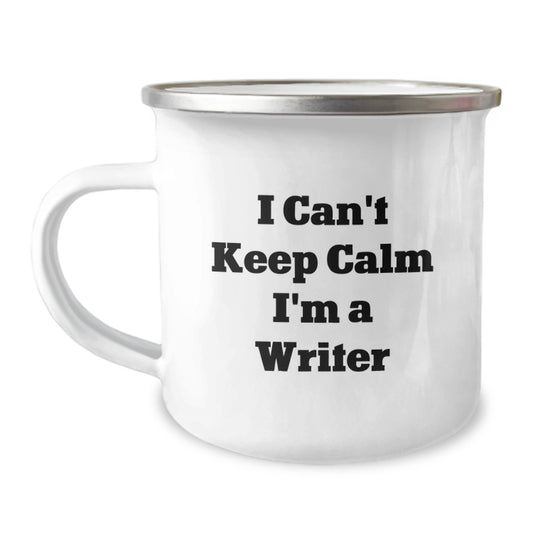 Funny I Can't Keep Calm I'm A Writer Gifts for Dad, Unique Writer Camping Mug, Father's Day Unique Gifts for Men - Image 1