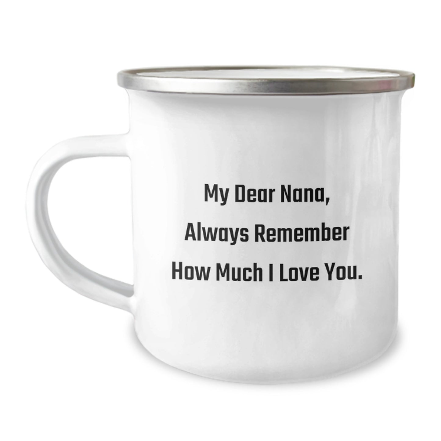Funny Nana Gifts from Men, Unique Camping Mug for Nana, Always Remember How Much I Love You. - Image 1