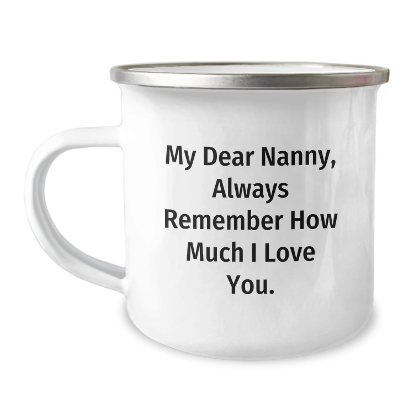 Funny Nanny Gifts from Men, Unique Valentine's Unique Gifts for Nanny, Camping Mug with My Dear Nanny, Always Remember How Much I Love You. - Image 1