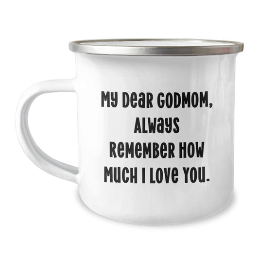 Funny Godmom Gifts for Him, Men's Camping Mug, Perfect for Dad, Godmom, or Family - 'My Dear Godmom, Always Remember How Much I Love You.' - Image 1