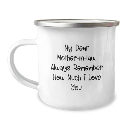 Funny Mom-in-law Gifts for Her - Camping Mug with 'My Dear Mom-in-law, Always Remember How Much I Love You.' Quote, Unique Father's Day Unique Gifts from Family to Mom-in-law - Image 1