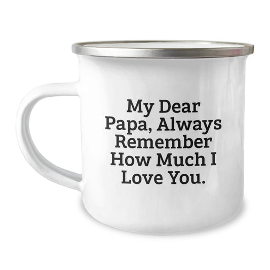 Gifts from Family for Papa - Funny Quote 'My Dear Papa, Always Remember How Much I Love You.' Father's Day Unique Camping Mug - Image 1
