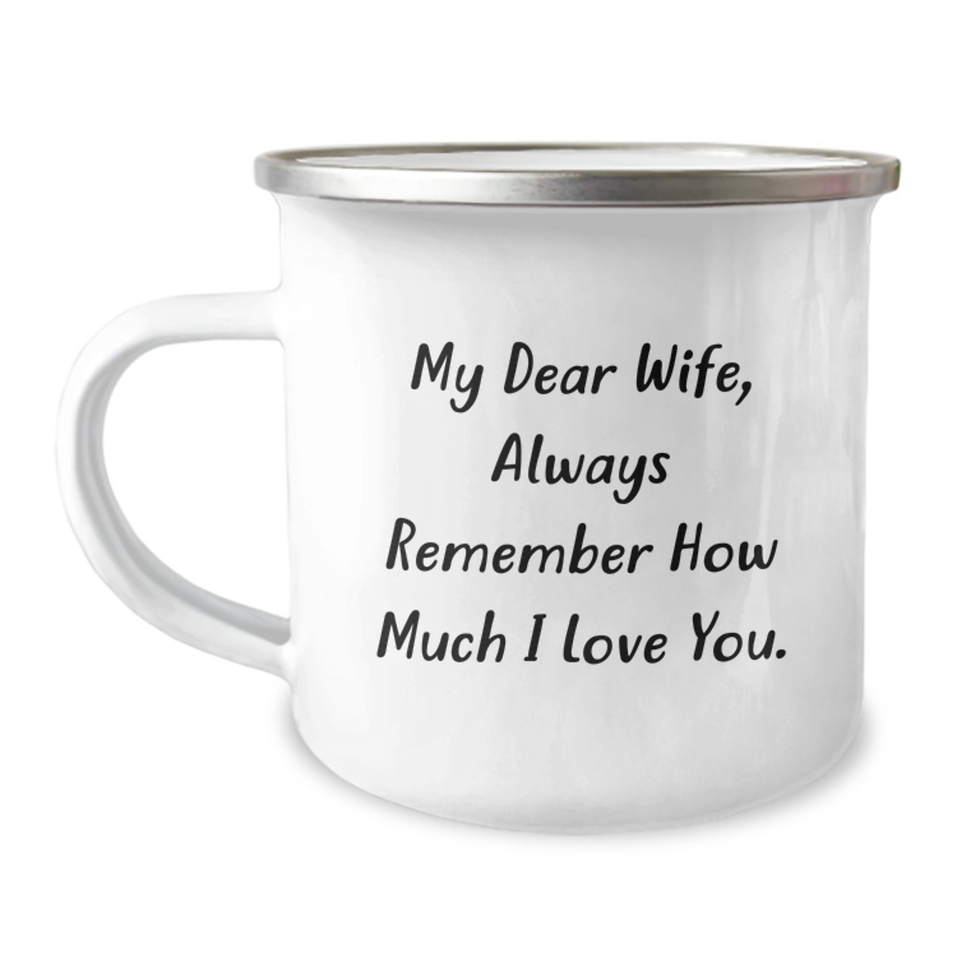 Funny Gifts from Men to Wife, Camping Mug for Graduation Unique Gifts with Inspirational Quote, 'My Dear Wife, Always Remember How Much I Love You.' - Image 1
