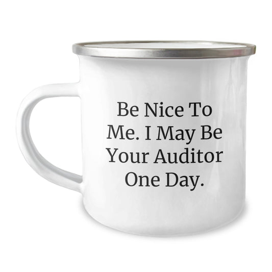 Funny Gifts from Friends and Family for the Auditor Dad - 'Be Nice To Me' Camping Mug for Father's Day - Image 1