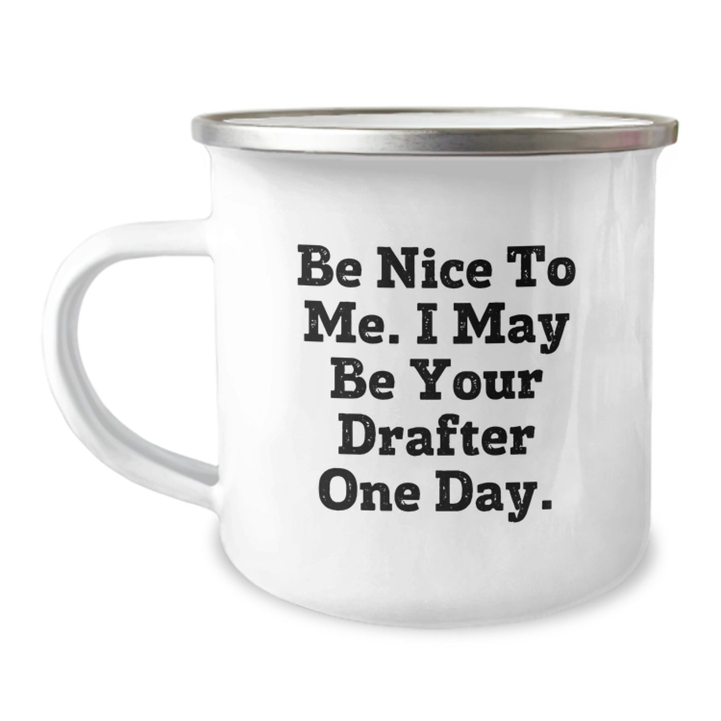 Funny Drafter Gifts from Men to Women, Valentine's Unique Camping Mugs with Be Nice To Me. I May Be Your Drafter One Day. Quote for Drafter Enthusiasts, Drafter Lovers, Drafter Friends - Image 1