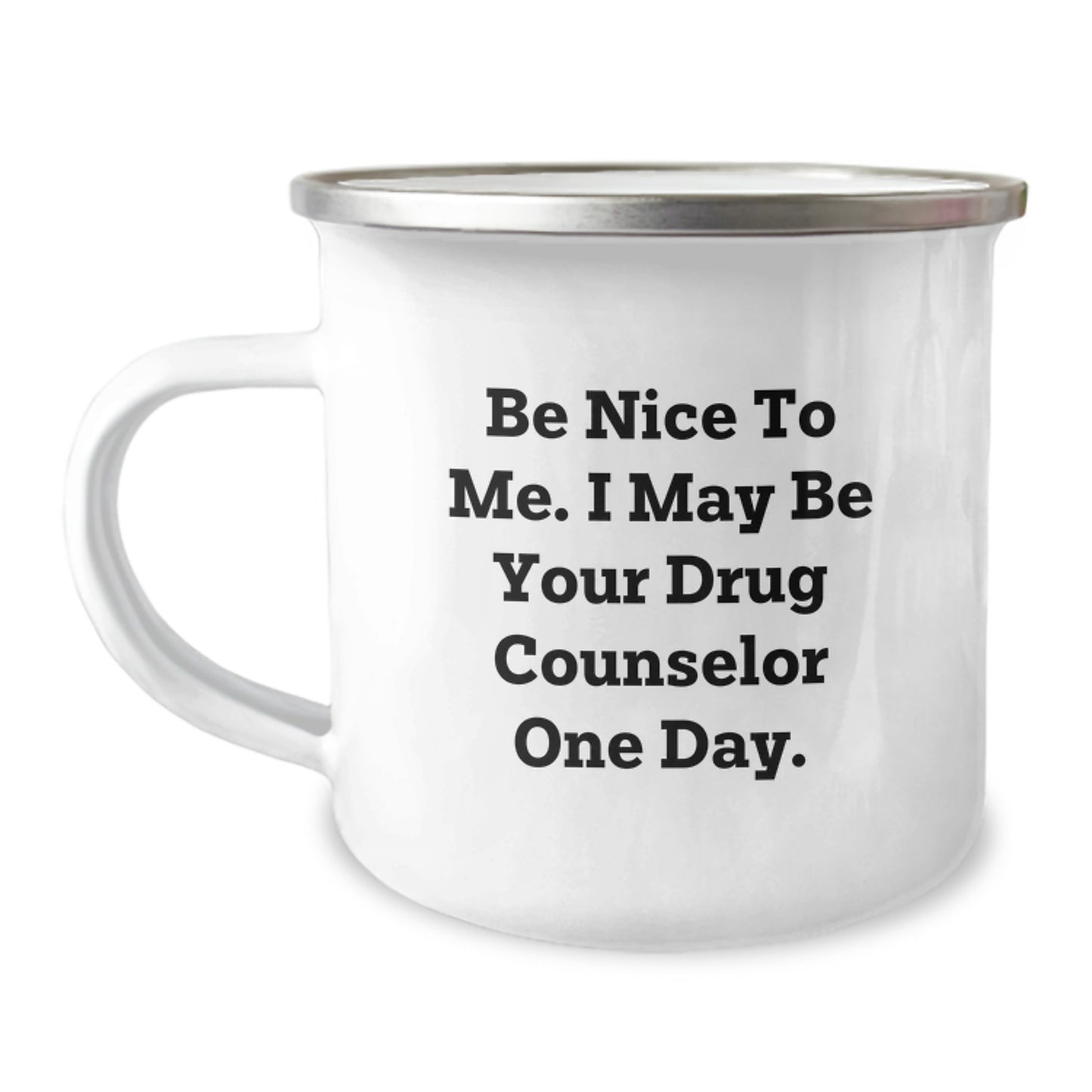 Funny Drug Counselor Gifts for Men - Be Nice To Me Camping Mug for Dad - Unique Father's Day Unique Gift from Friends for Drug Counselor - Image 1