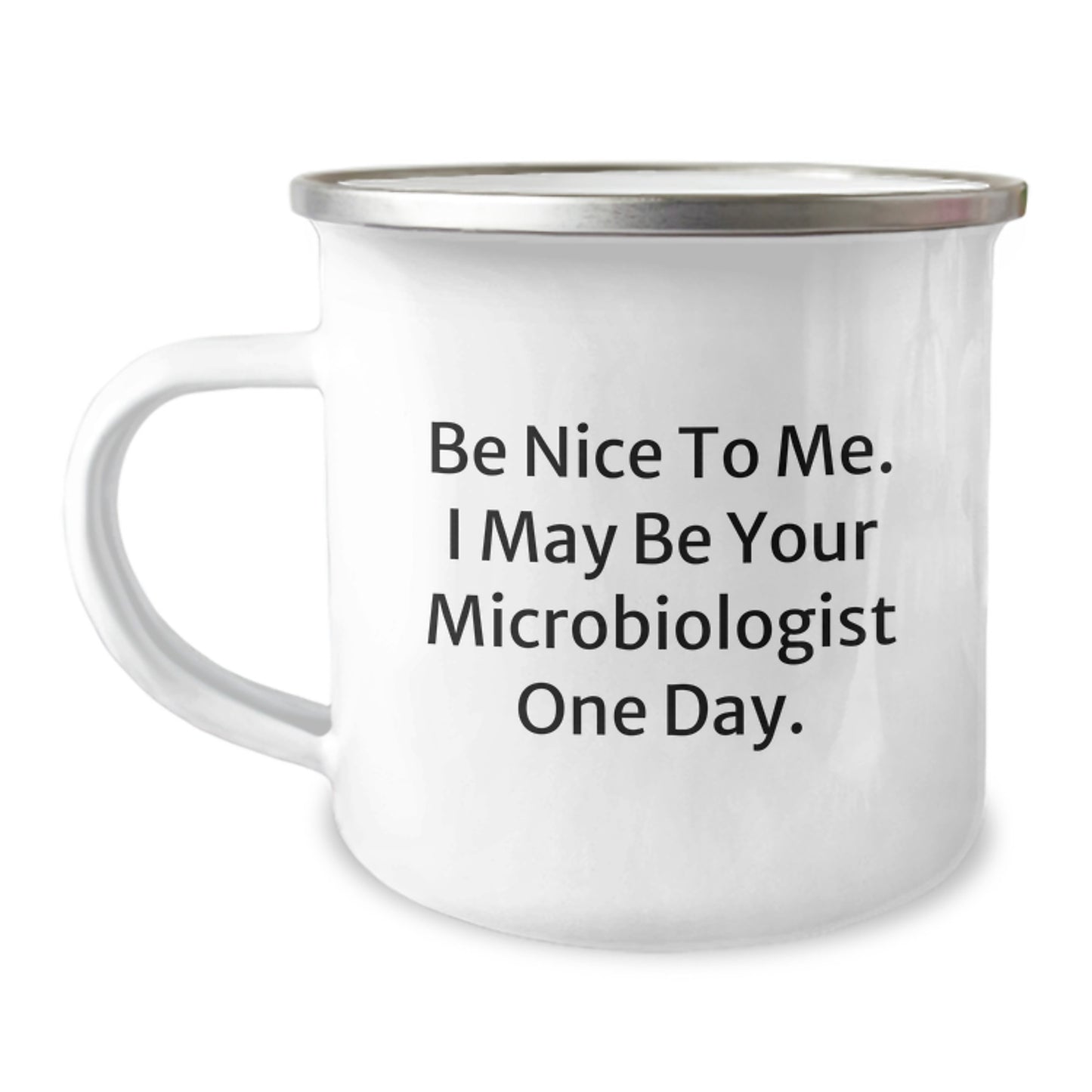 Funny Microbiologist Gifts for Him, Valentine's Unique Camping Mug, Be Nice To Me Quote, Funny Gifts from Men to Microbiologist Friends - Image 1