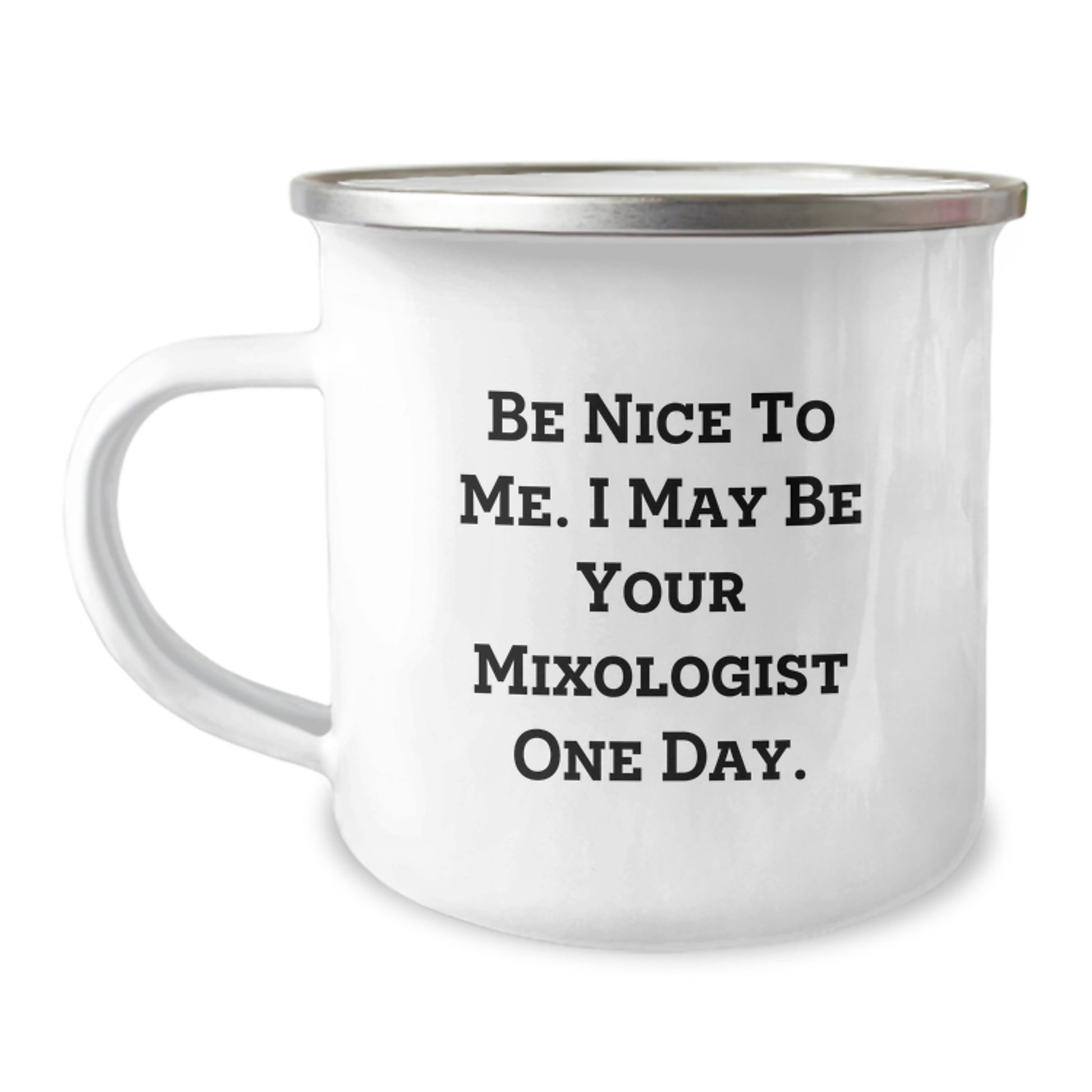 Funny Mixologist Gifts for Him, Camping Mug, Be Nice to Me I May Be Your Mixologist One Day, Unique Father's Day Unique Gifts from Men to Mixologist - Image 1