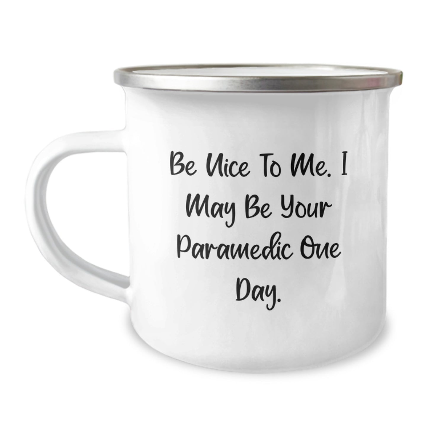 Funny Rescue Worker Gifts for Him, Unique Valentine's Unique Gifts from Friends to Rescue Worker Men with Cute 'Be Nice To Me. I May Be Your Rescue Worker One Day.' Quote Camping Mug - Image 1