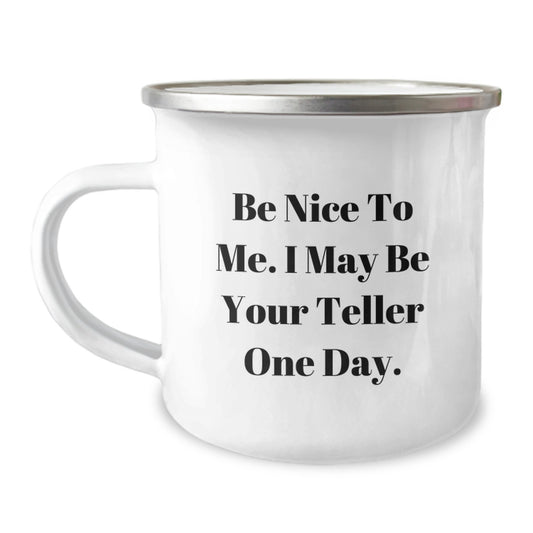 Funny Teller Camping Mug Gifts from Friends and Family - Be Nice To Me, Inspirational Gifts for Teller, Gift Ideas for Father's Day - Image 1