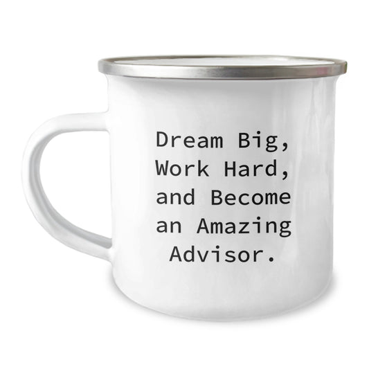 Funny Advisor Gifts from Dad to Men - Dream Big Work Hard and Become Amazing Advisor Camping Mug on Father's Day - Image 1