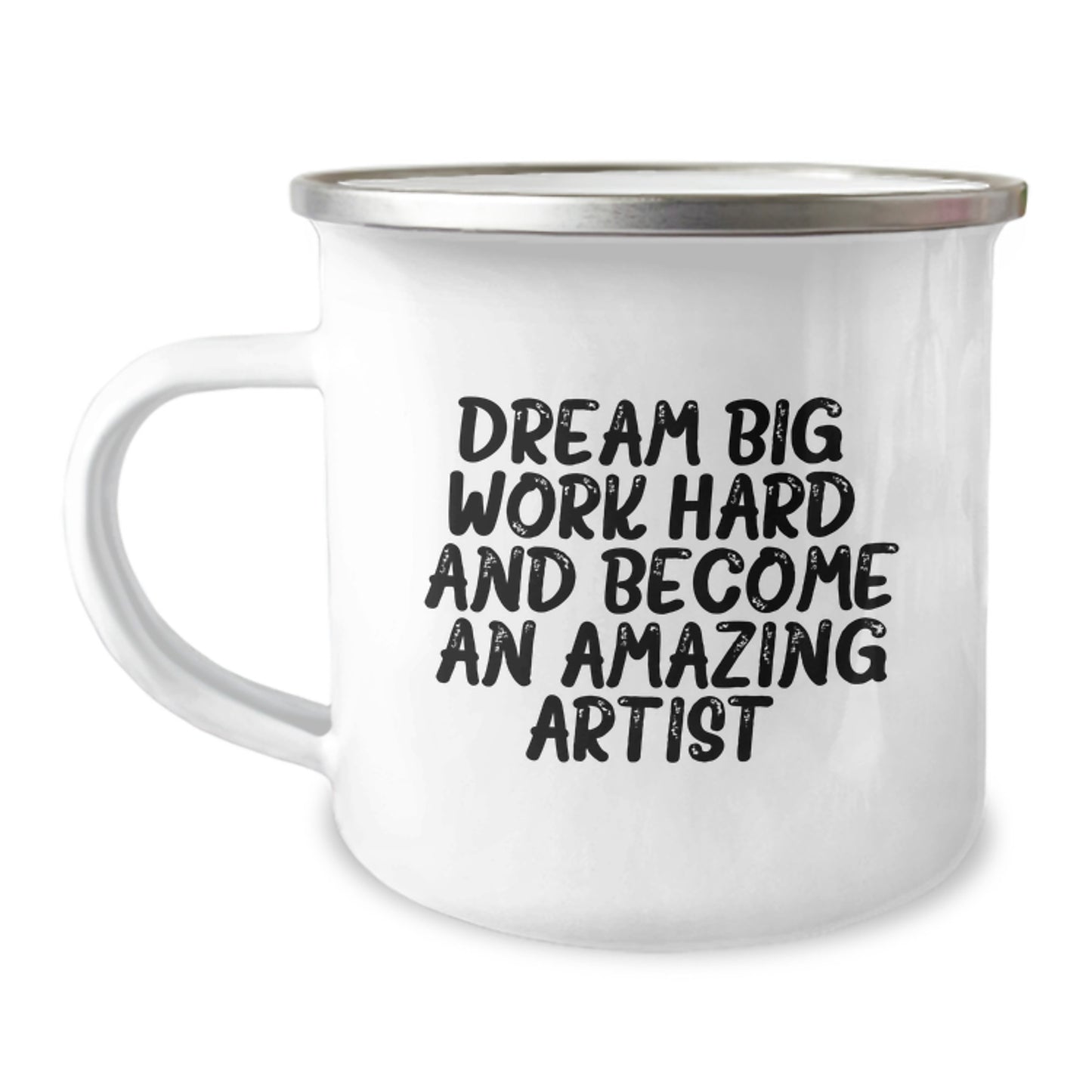 Funny Artist Gifts from Men to Artist Friends on Valentine's - Camping Mug - Dream Big Work Hard And Become An Amazing Artist. - Image 1
