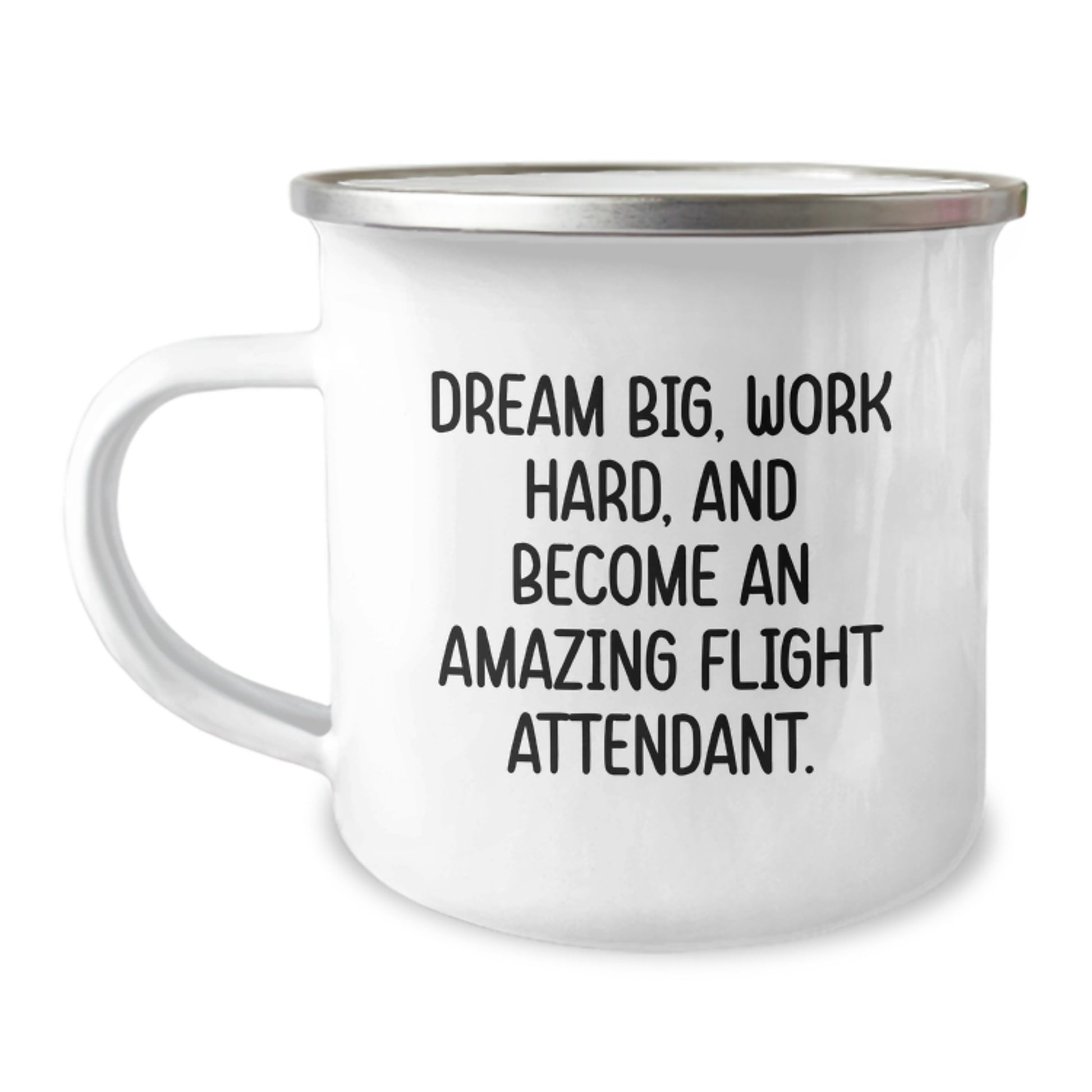 Flight Attendant Gift Ideas, Graduation Unique Gifts, Camping Mug for Friends and Family - 'Dream Big, Work Hard, And Become An Amazing Flight Attendant' Funny Quote - Image 1