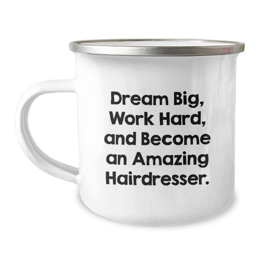 Funny Inspirational Hairdresser Gifts for Hairdresser Friends - Gifts from Friends to Hairdresser Men and Women - Dream Big and Work Hard Enamel Camping Mug for Graduation Unique Gifts - Image 1