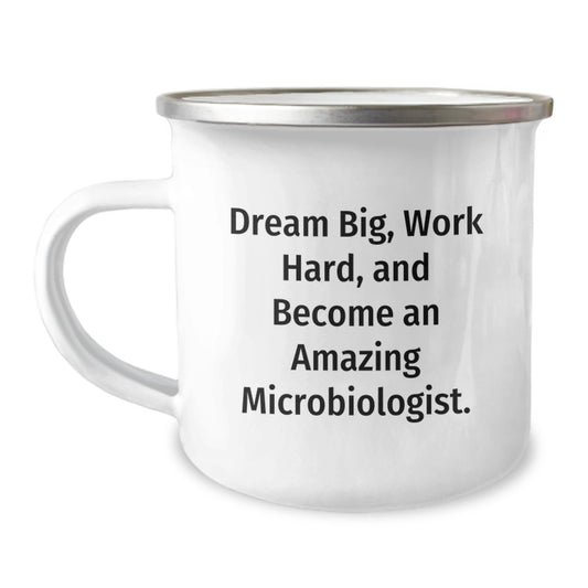 Dream Big Microbiologist Gifts from Friends, Unique Graduation Mugs for Men Women, Funny Camping Mug with Inspirational Quote - 'Dream Big, Work Hard, And Become An Amazing Microbiologist.' - Image 1