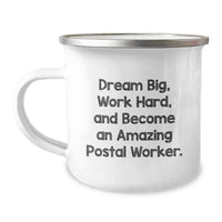 Load image into Gallery viewer, Funny Gifts from Friends for Postal Worker, Dream Big, Work Hard, And Become An Amazing Camping Mug, Unique Valentine's Unique Gifts - Image 1
