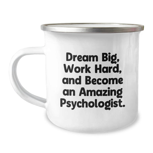 Funny Camping Mug Gifts from Friends for Psychologist - Dream Big, Work Hard, Become Amazing! - Image 1