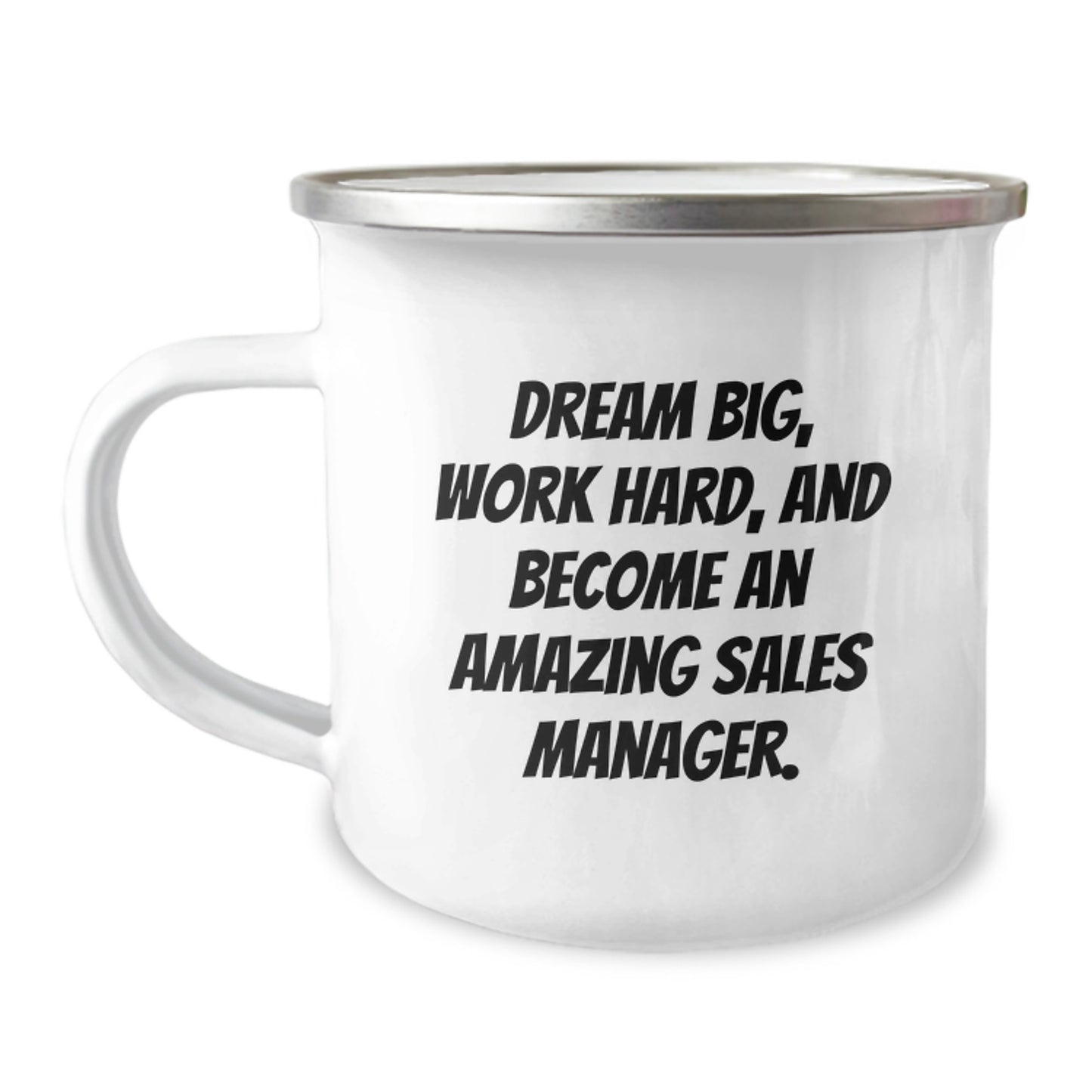 Gifts from Family for Sales Manager Valentine's Unique Inspired Camping Mugs with Funny 'Dream Big, Work Hard, And Become An Amazing Sales Manager' Quote - 12 oz Stainless Steel Enamel Finish - Image 1