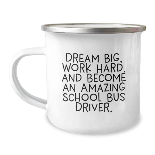 Motivational Camping Mug for School Bus Drivers, Gifts from Family to Graduating School Bus Driver - Image 1