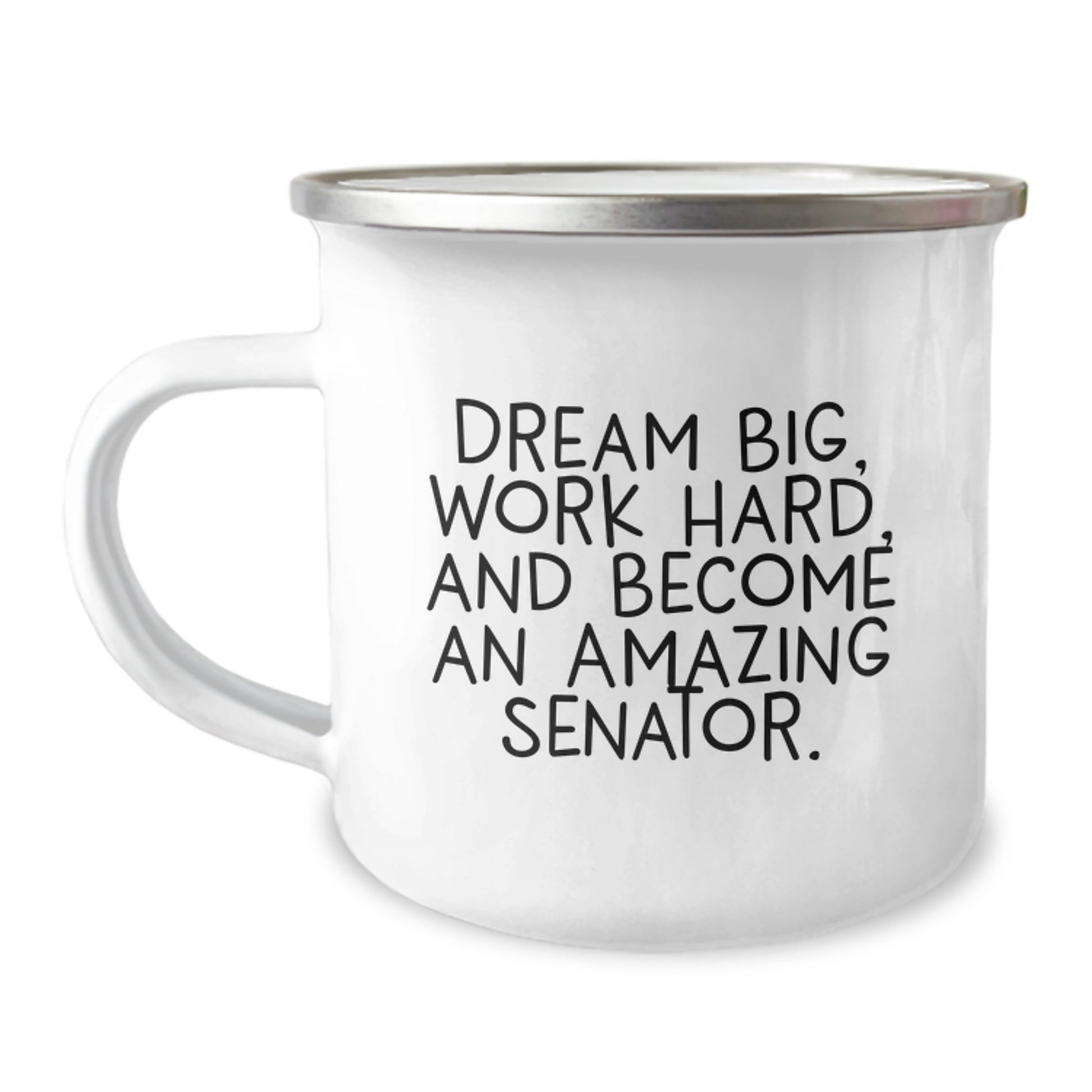 Funny Senator Gifts for Men, Unique Graduation Unique Gifts for Senator Friends from Family, 'Dream Big Work Hard and Become An Amazing Senator' Enamel Camping Mug - Image 1