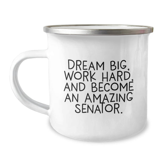 Funny Senator Gifts for Men, Unique Graduation Unique Gifts for Senator Friends from Family, 'Dream Big Work Hard and Become An Amazing Senator' Enamel Camping Mug - Image 1
