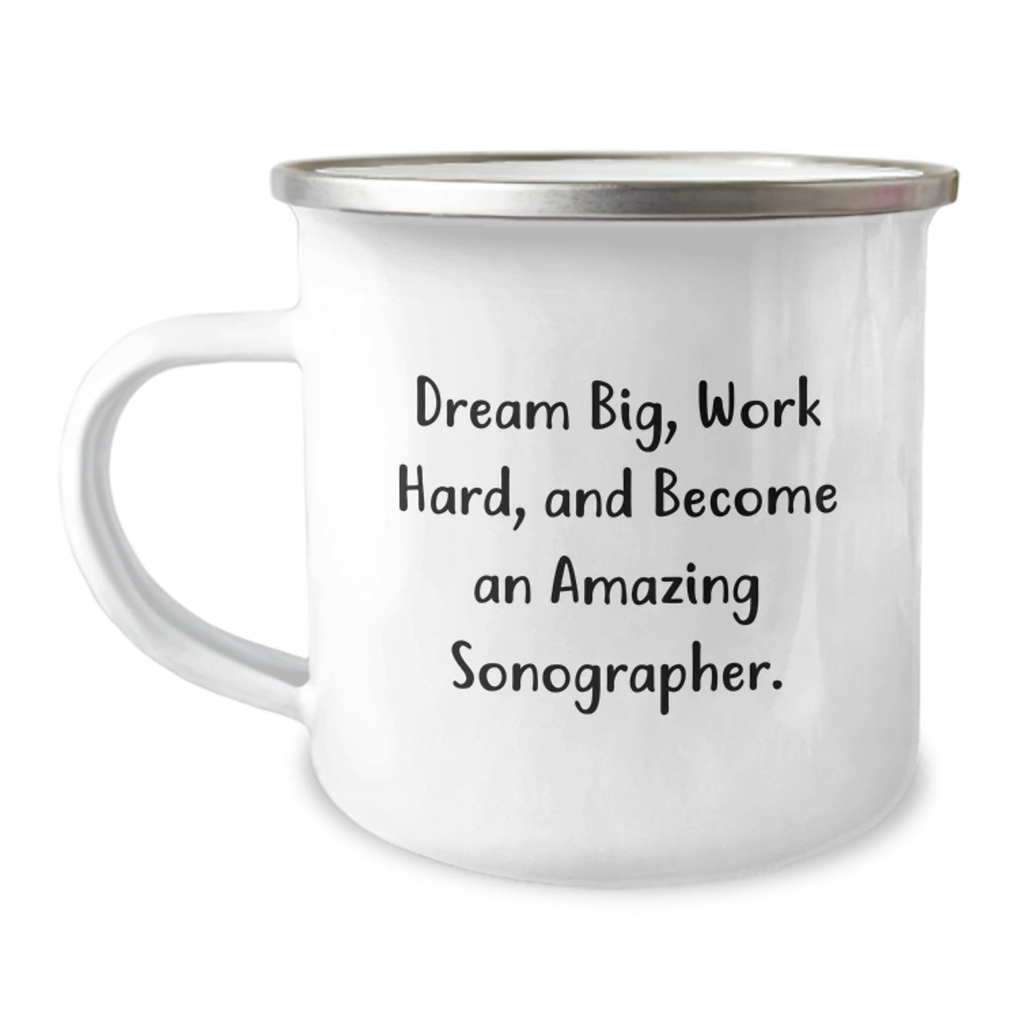 Funny Sonographer Gifts from Friends - Valentine's Unique Mugs for Sonographer Enthusiasts - 'Dream Big, Work Hard, And Become An Amazing Sonographer.' Camping Mug - Image 1
