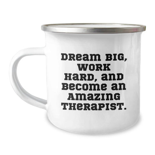 Gifts from Friends for Amazing Therapist - Dream Big, Work Hard, Inspiring Graduation Camping Mug - Image 1