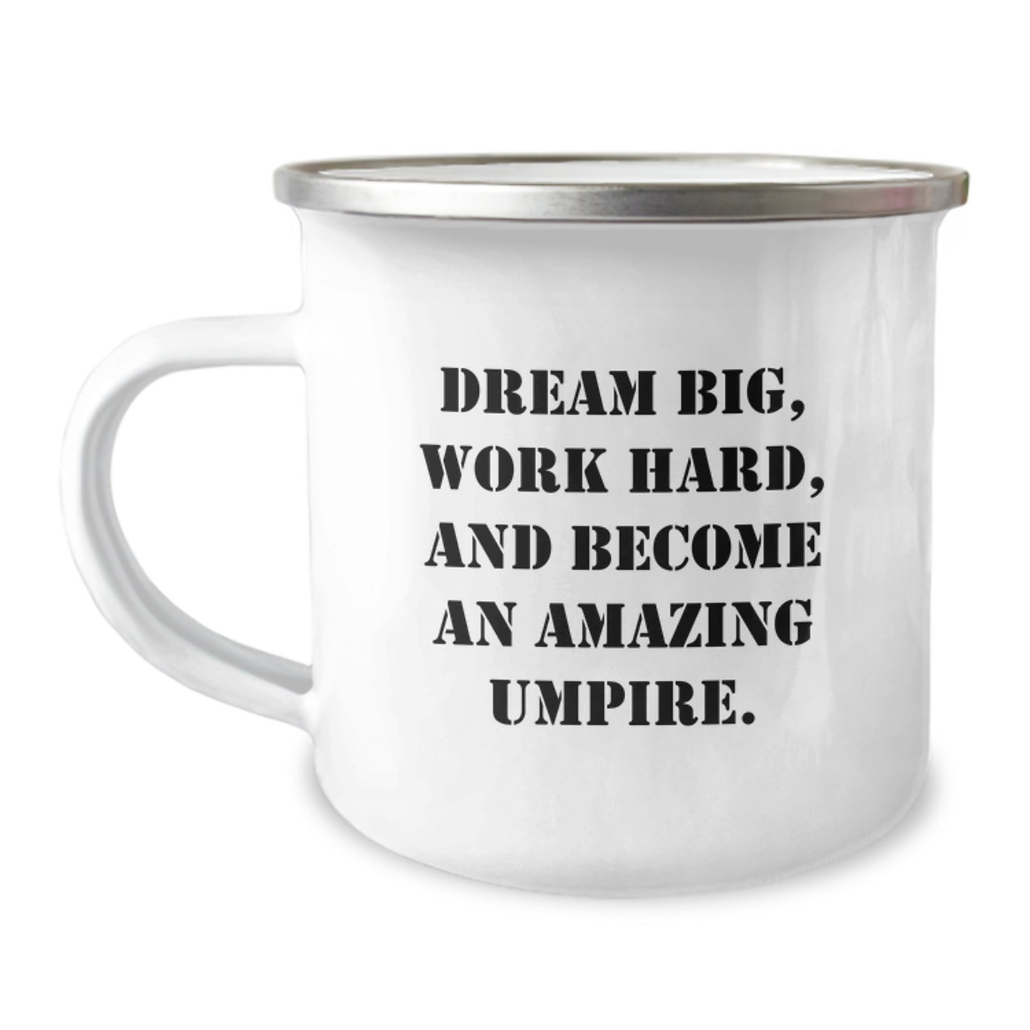 Umpire Inspired Camping Mug Gifts for Men from Friends, Unique Graduation Gifts for Umpire Enthusiasts, Dream Big Work Hard Become Amazing Umpire, Funny Umpire Quote, Stainless Steel 12 oz Capacity - Image 1