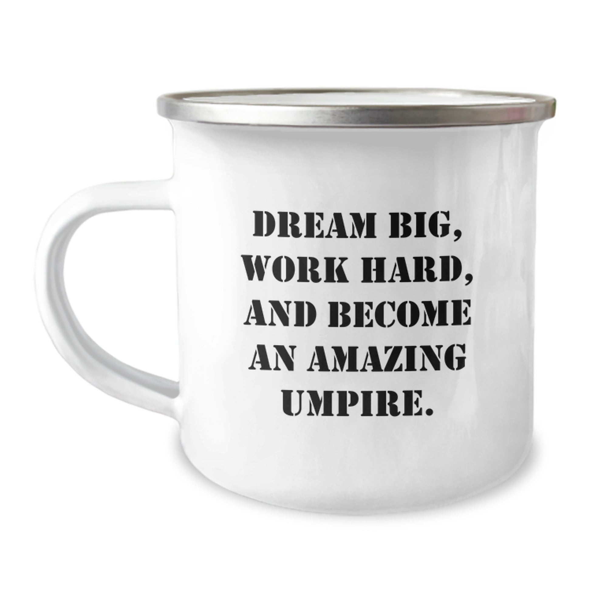 Umpire Inspired Camping Mug Gifts for Men from Friends, Unique Graduation Gifts for Umpire Enthusiasts, Dream Big Work Hard Become Amazing Umpire, Funny Umpire Quote, Stainless Steel 12 oz Capacity - Image 1