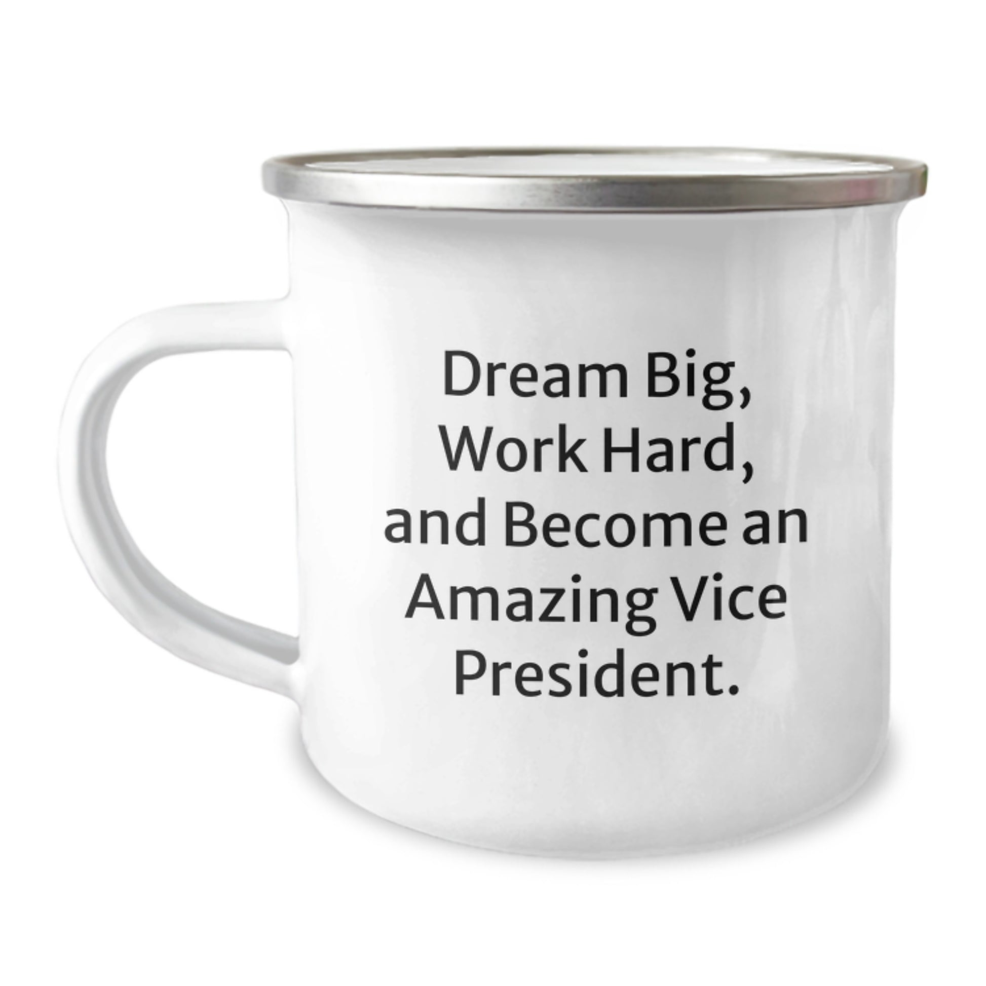 Gifts from Friends and Family to the Ambitious Vice President Camping Mug - Dream Big Work Hard and Become Amazing - Funny Inspirational Quote for Vice President Graduation - Image 1